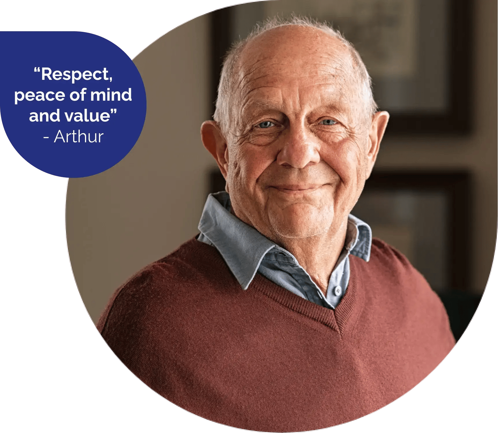 Respect, peace of mind and value