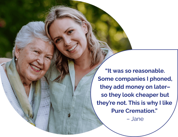 "This is why i like Pure Cremation" - Jane