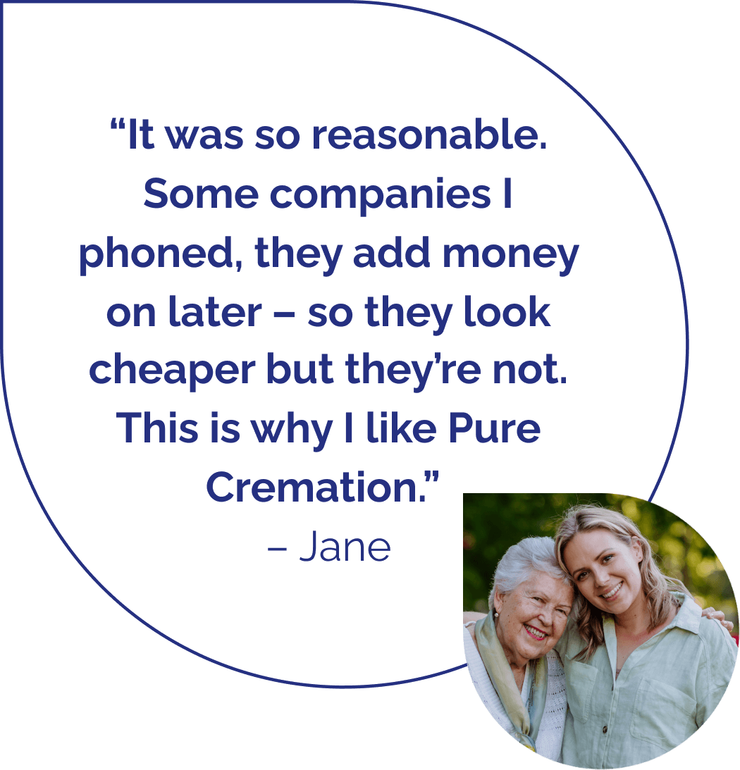 "This is why I like Pure Cremation" - Jane's quote